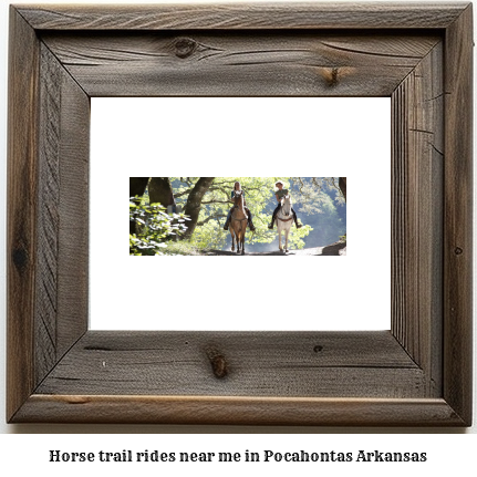 horse trail rides near me in Pocahontas, Arkansas